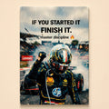 Race driver raising a fist before a car with sparks flying – If you started it, finish it