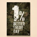 1% Better Every Day in white stencil letters on dark military camouflage