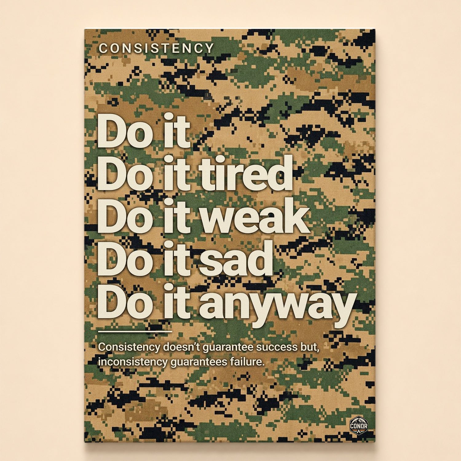 Do It Anyway consistency poster in bold white letters on digital camouflage