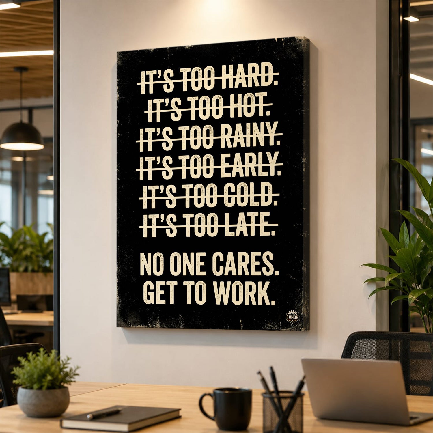 No One Cares. Get To Work. – The Hard Truth