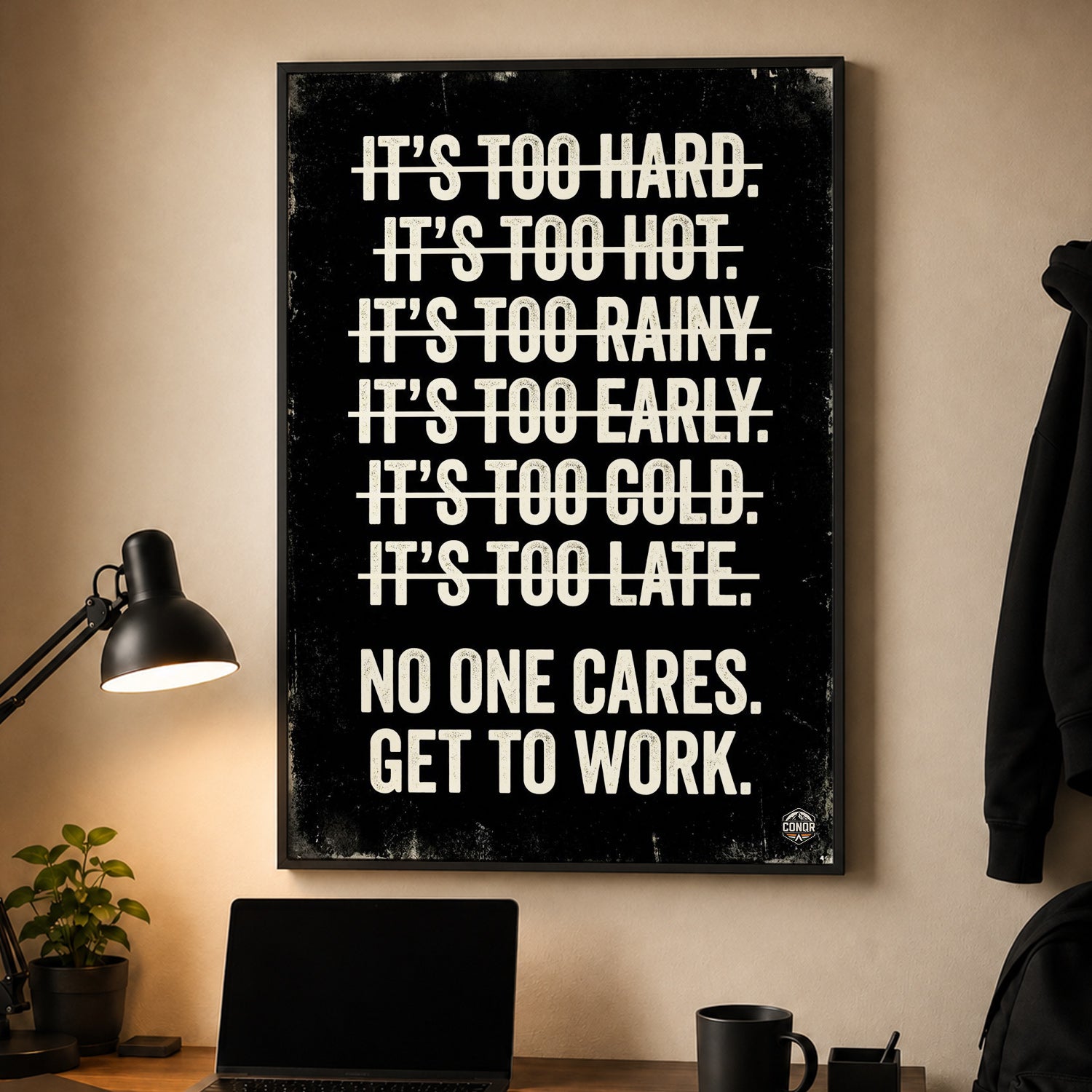 No One Cares. Get To Work. – The Hard Truth